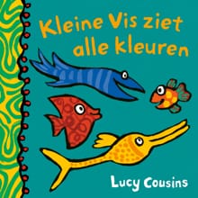 Kleine Vis ziet alle kleuren - Lucy Cousins