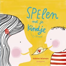 Spelen met je kindje - Sabine Wisman
