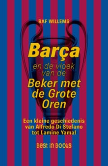 Barça en de vloek van de Beker met de Grote Oren - Raf Willems