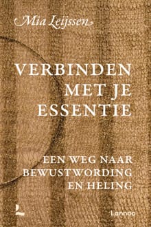 Verbinden met je essentie - Mia Leijssen