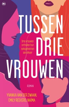 Tussen drie vrouwen - Yvanka van der Zwaan, Emily Reekers, ...