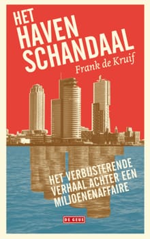 Het havenschandaal - Frank de Kruif