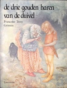 De drie gouden haren van de duivel - FRANCOISE TRESY,  Grimm