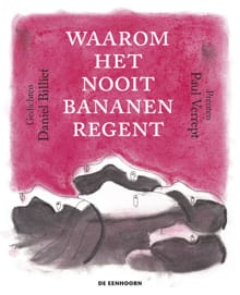 Waarom het nooit bananen regent - Daniël Billiet
