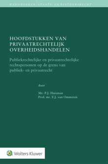 Hoofdstukken van privaatrechtelijk overheidshandelen - P.J. Huisman, F.J. van Ommeren