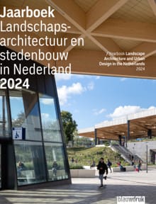 Jaarboek Landschapsarchitectuur en stedenbouw in Nederland 2024 - Mark Hendriks, Djuna Spreksel, ...