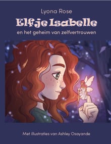 Elfje Isabelle en het geheim van zelfvertrouwen - Lyona Rose