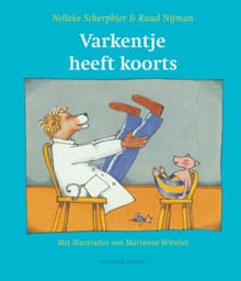 Varkentje heeft koorts - Nelleke Scherpbier, Ruud Nijman