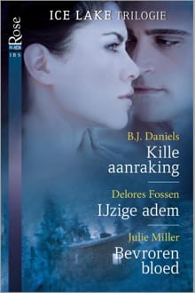 Kille aanraking ; IJzige adem ; Bevroren bloed - B.J. Daniels, Delores Fossen, ...
