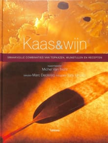 Kaas & wijn - Marc Declercq, Michel Van Tricht
