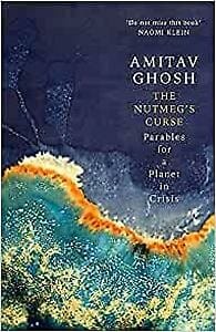 The nutmeg's curse -  Ghosh, Amitav, Amitav Ghosh