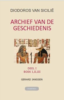 Archief van de geschiedenis - 1 - boek 1 t/m 3 - Diodoros van Sicilië