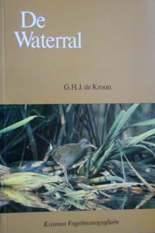 De waterral -  Vogelmonografie, G.H.J. de Kroon