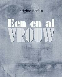 Een en al vrouw - Brigitte Raskin