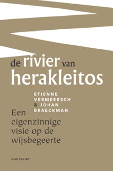 De rivier van Herakleitos - Etienne Vermeersch, Johan Braeckman