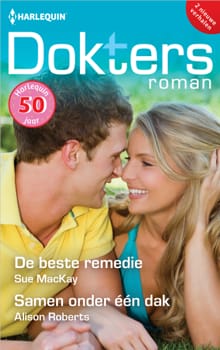 De beste remedie / Samen onder één dak - Sue MacKay, Alison Roberts