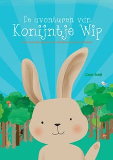 De avonturen van Konijntje Wip - Cees Smit