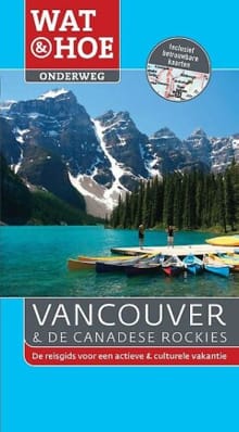 Vancouver en de Canadese Rockies -  Wat & Hoe Onderweg, Tim Jepson, ...