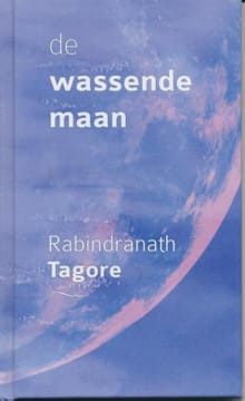 De Wassende Maan - Rabindranath Tagore