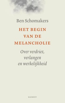 Het begin van de melancholie - Ben Schomakers