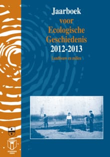 Jaarboek voor Ecologische Geschiedenis 2012-2013 - Erwin H. Karel, Erwin H. Karel, ...