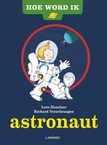 Hoe word ik astronaut? - Loes Hazelaar