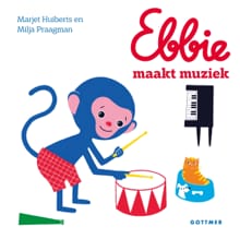 Ebbie maakt muziek - Marjet Huiberts