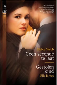 Geen seconde te laat ; Gestolen kind - Debra Webb, Elle James