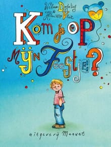Kom je op mijn feestje? - Wilma Degeling