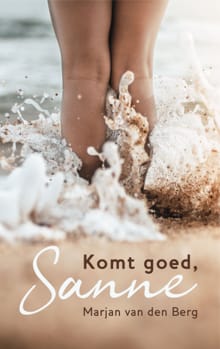 Komt goed, Sanne - Marjan van den Berg