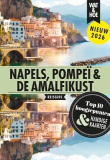 Napels, Pompeï en de Amalfikust -  Wat & Hoe reisgids