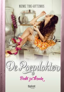 De poepdokter bakt ze bruin - Nienke Tode-Gottenbos, Nienke Gottenbos, ...
