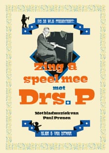 Zing en speel mee met Drs. P -  Drs. P