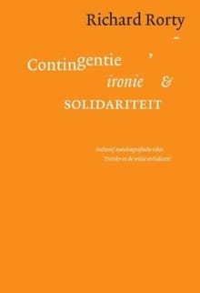 Contigentie, ironie en solidariteit - Richard Rorty