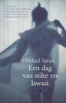 Een dag van stilte en lawaai - Nihad Siries