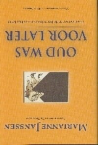 Oud was voor later -  Janssen