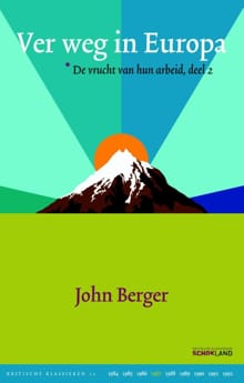 Ver weg in Europa - deel 2 - John Berger