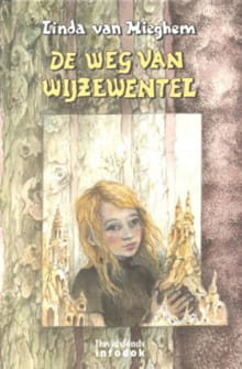 De weg van Wijzewentel - Linda Van Mieghem, Linda Van Mieghem, ...