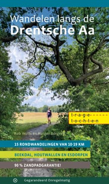 Wandelen langs de Drentsche Aa - Rob Wolfs, Rutger Burgers