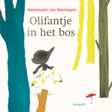 Olifantje in het bos - Annemarie van Haeringen