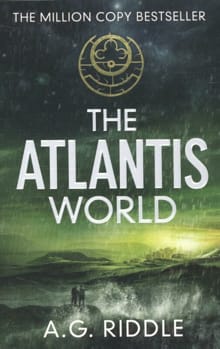 The Atlantis World -  Riddle, A.G., A.G. Riddle, ...