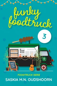 Funky Foodtruck 3 - Saskia M.N. Oudshoorn