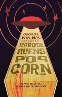 Robots, aliens en popcorn - George van Hal