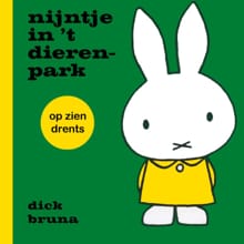 nijntje in 't dierenpark op zien Drents - Dick Bruna