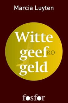 Witte geef geld - Marcia Luyten