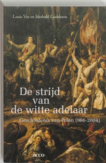 De strijd van de witte adelaar - LOUIS VOS, Idesbald Goddeeris