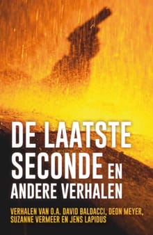 De laatste seconde en andere verhalen - David Baldacci, Deon Meyer, ...