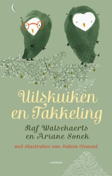 Uilskuiken en Takkeling - Raf Walschaerts, Ariane Sonck, ...