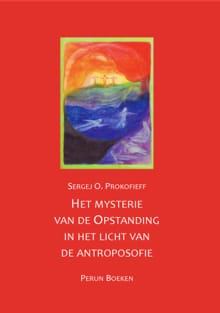 Het mysterie van de Opstanding in het licht van de antroposofie - Sergej O. Prokofieff