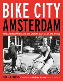 Bike City Amsterdam - Fred Feddes, Marjolein de Lange